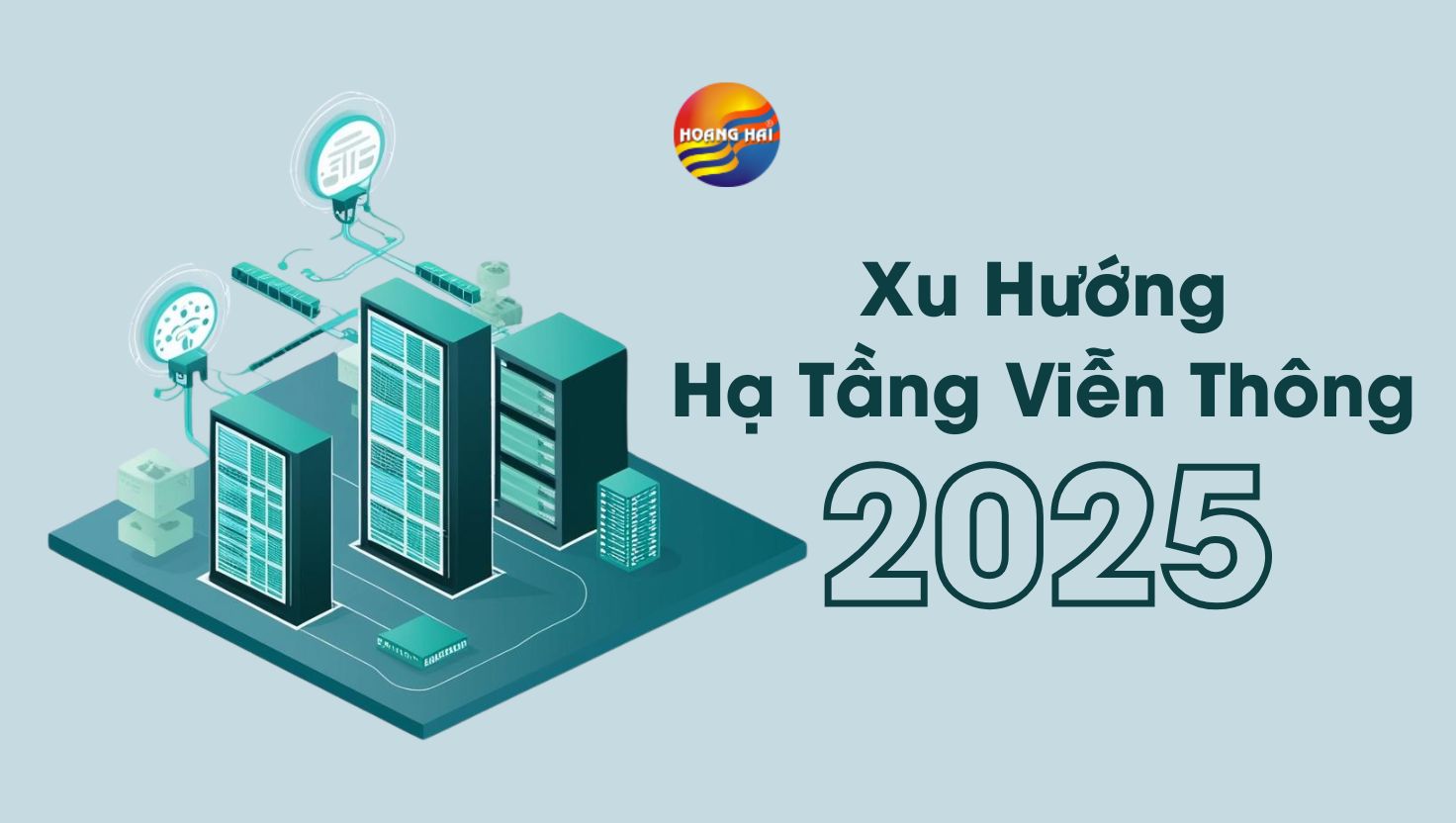 Xu hướng hạ tầng viễn thông 2025