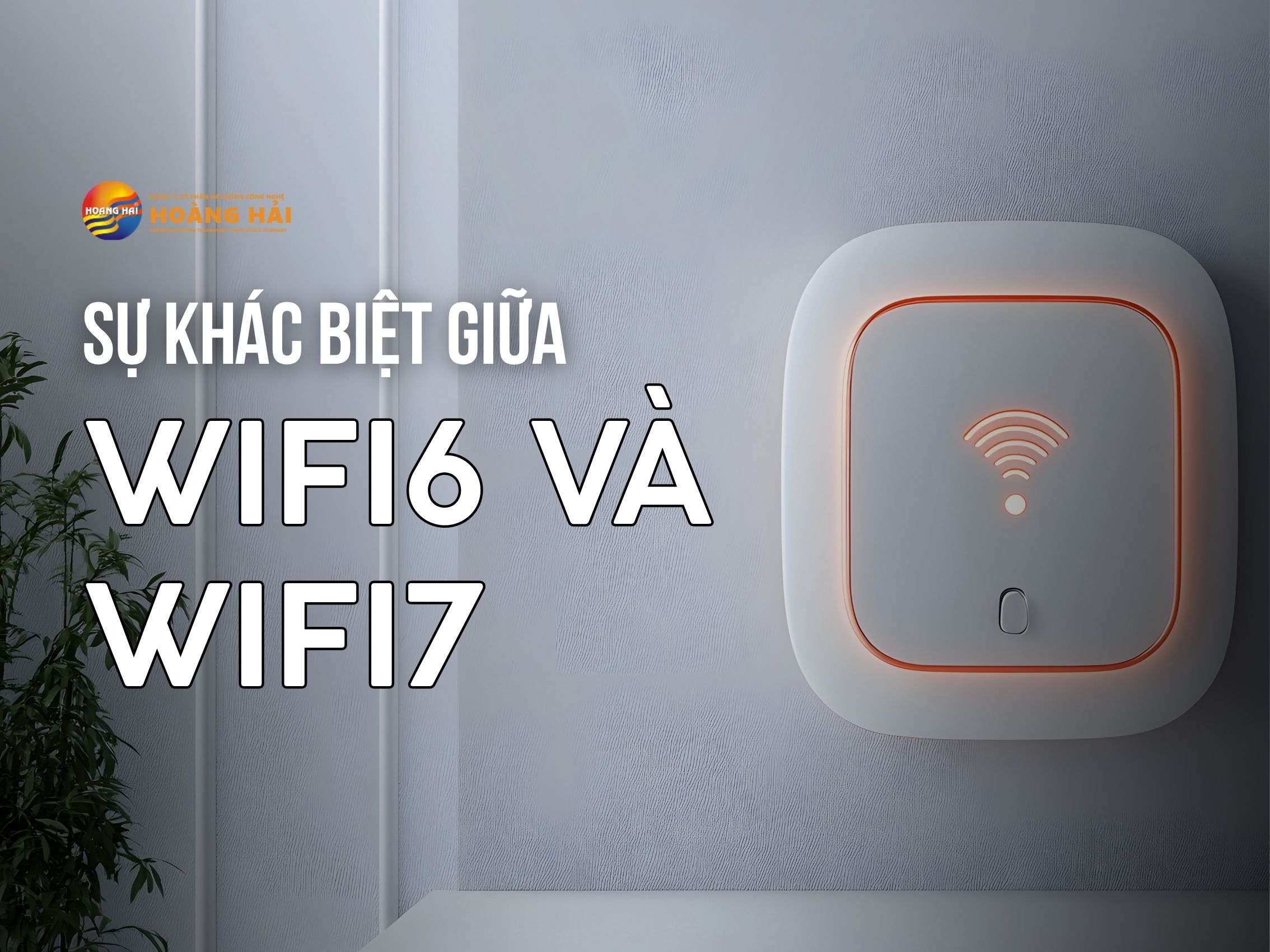 Sự Khác Biệt Giữa WiFi6 Và WiFi7