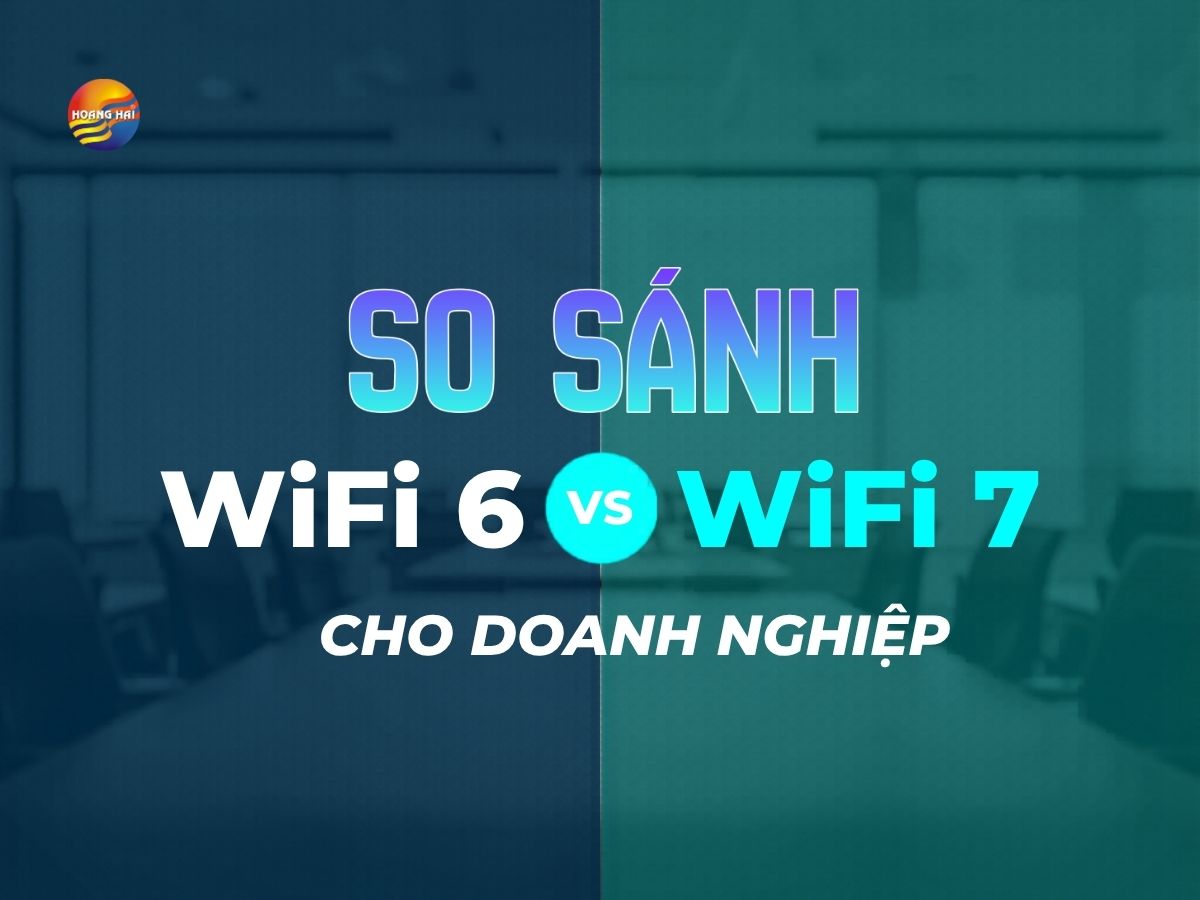 so sánh wifi 6 và wifi 7 cho doanh nghiệp