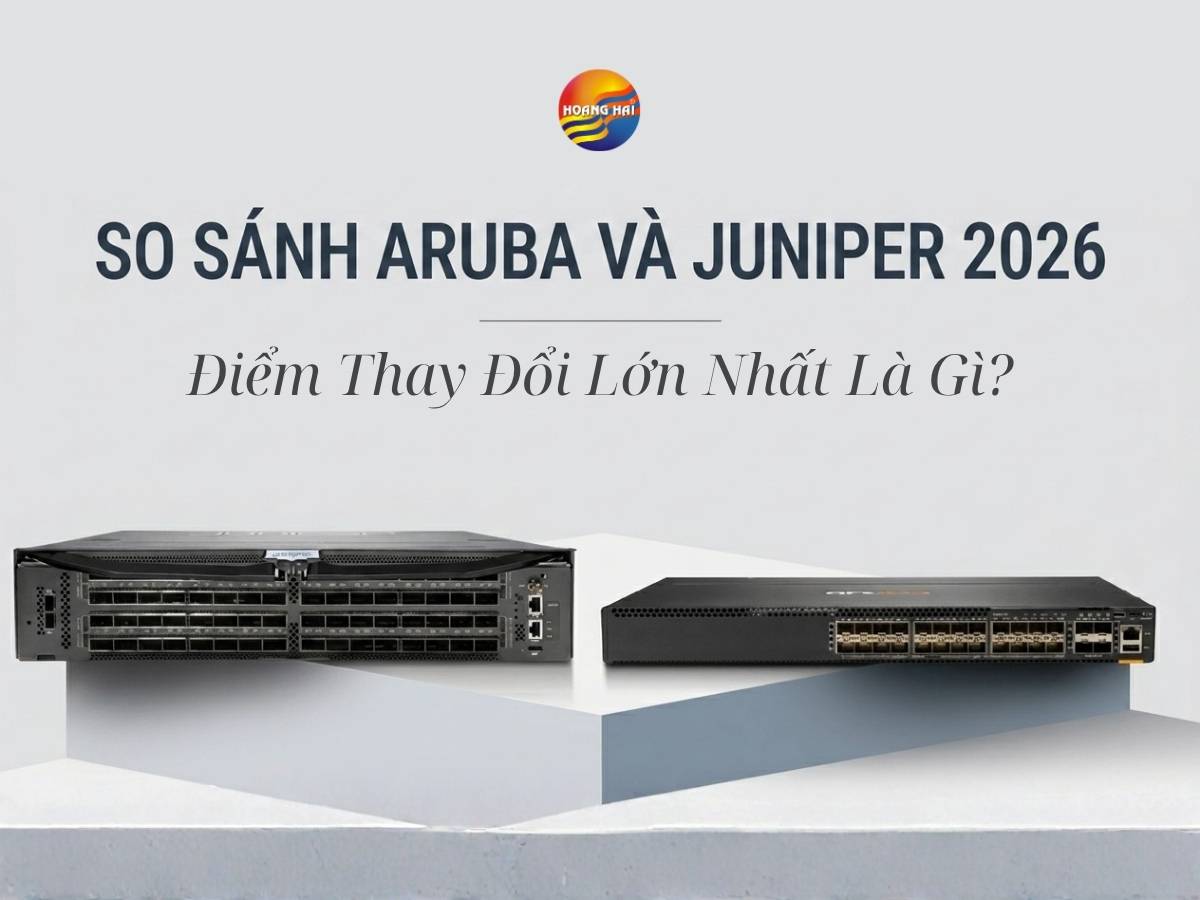 So Sánh Aruba và Juniper 2026: Điểm Thay Đổi Lớn Nhất Là Gì?