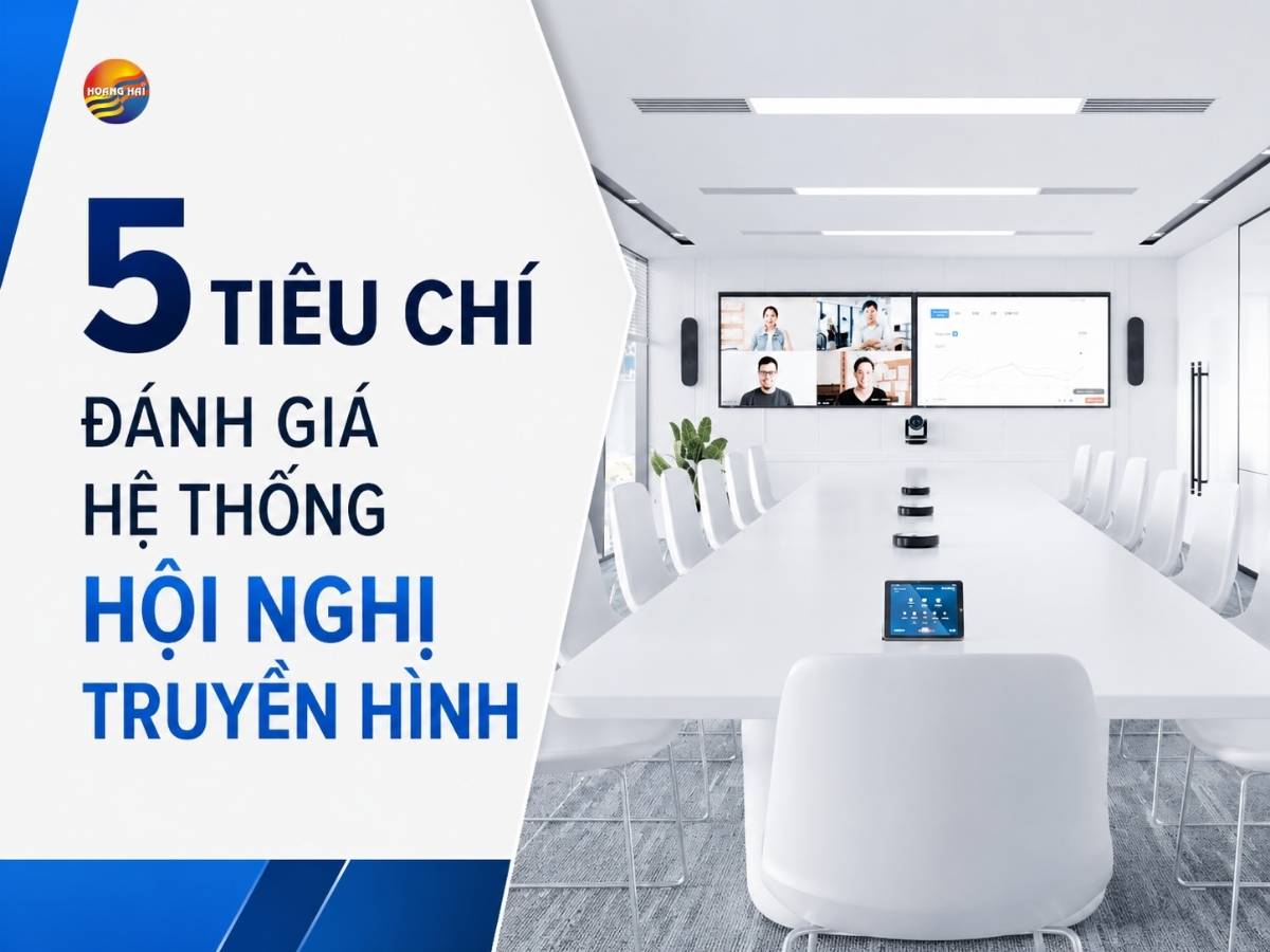 5 Tiêu Chí Đánh Giá Chất Lượng Hệ Thống Hội Nghị Truyền Hình