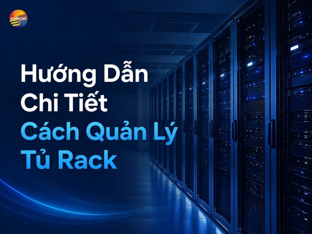 Hướng Dẫn Chi Tiết Cách Quản Lý Tủ Rack Gọn Gàng