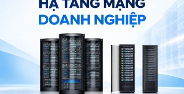 hạ tầng mạng doanh nghiệp
