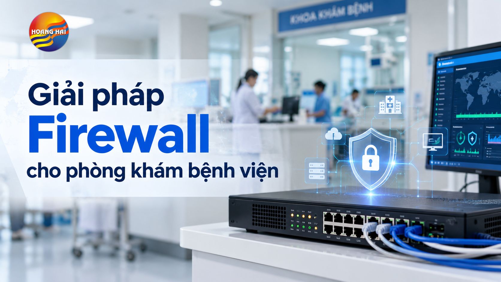 Giải pháp Firewall cho phòng khám bệnh viện theo từng quy mô