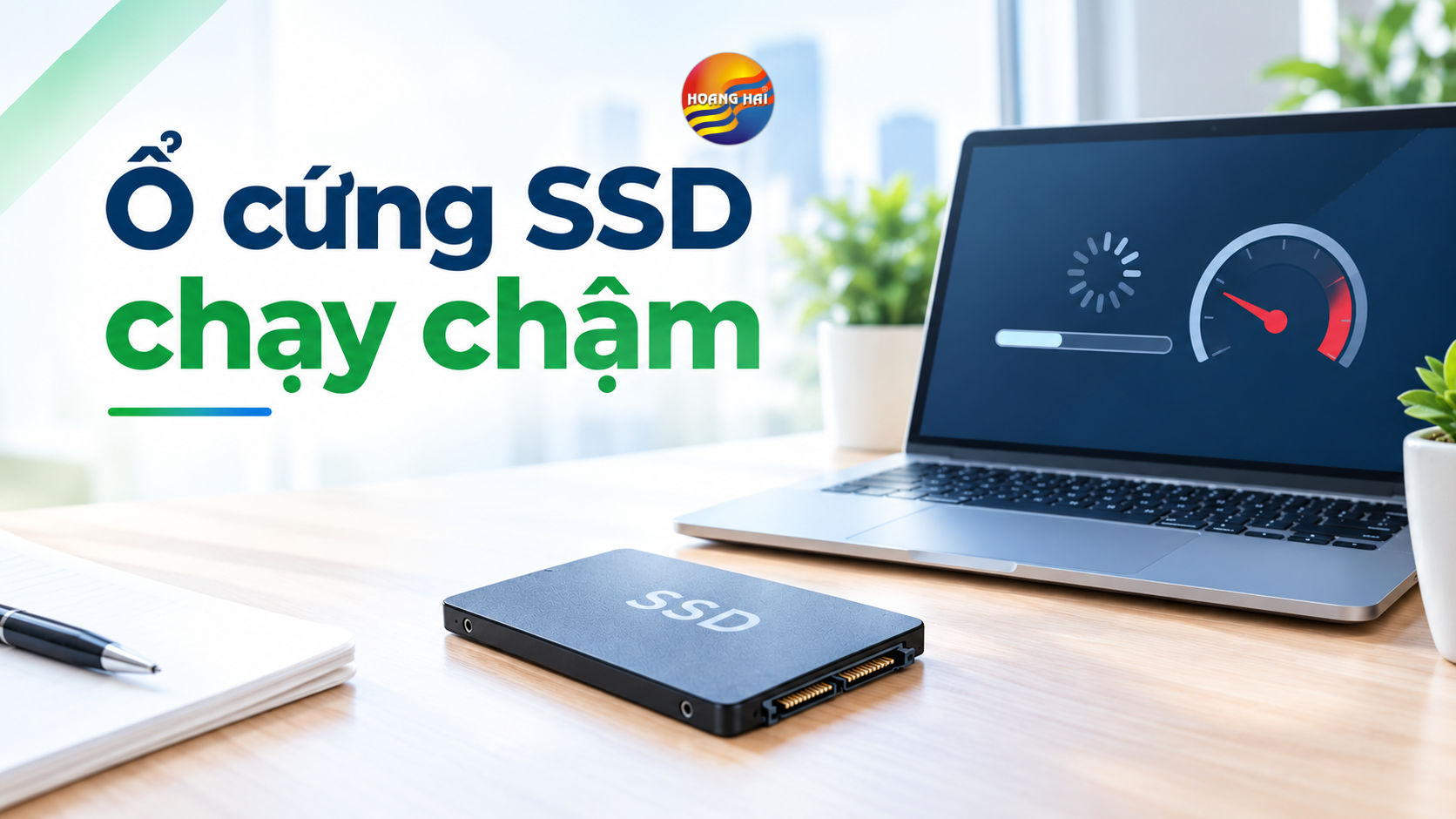 Ổ cứng SSD chạy chậm nguyên nhân và cách khắc phục hiệu quả